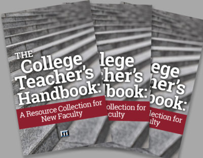 The College Teacher’s Handbook: A Resource Collection for New Faculty