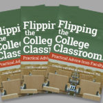 Flipping the College Classroom: Practical Advice from Faculty