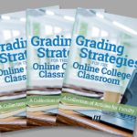 Grading Strategies for the Online College Classroom: A Collection of Articles for Faculty