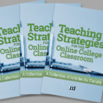 Teaching Strategies for the Online College Classroom: A Collection of Articles for Faculty