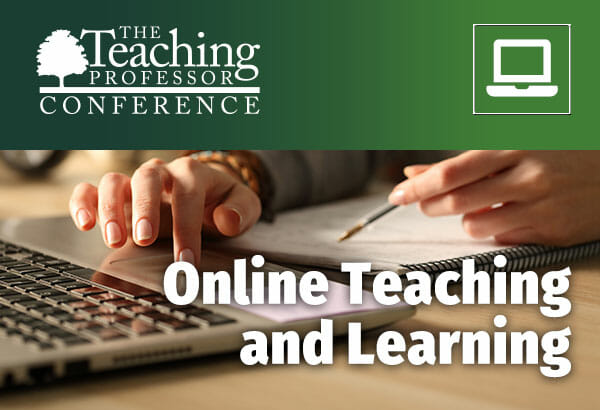 The Teaching Professor Conference on Demand Online Teaching and Learning