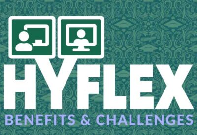 What Are the Benefits—and Challenges—of Hyflex Instruction?