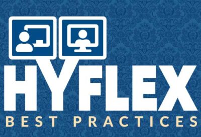 What Are Best Practices for Hyflex Course Design and Delivery?