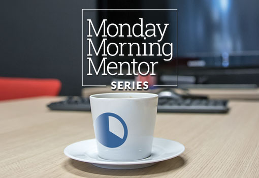 Monday Morning Mentor