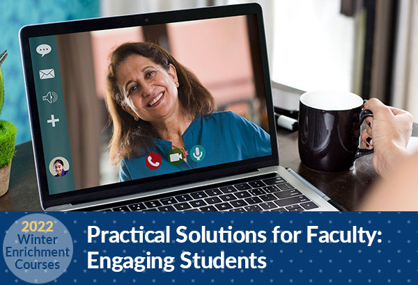 Practical Solutions for Faculty: Engaging Students
