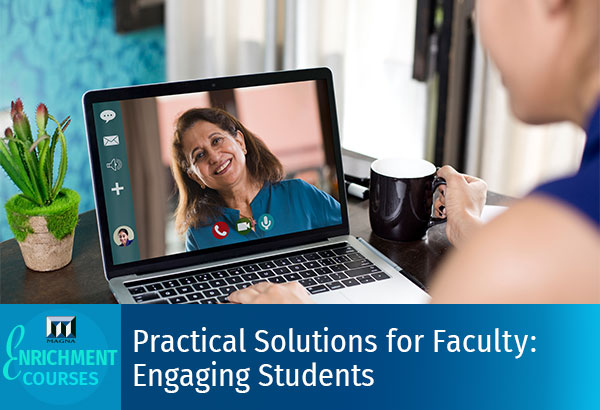 Practical Solutions for Faculty: Engaging Students