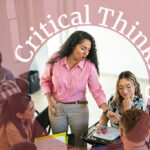 How We Can Help Our Students Become Better Critical Thinkers, and Why It Matters