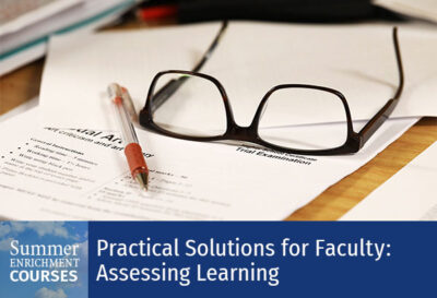 Practical Solutions for Faculty: Assessing Learning
