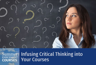 Infusing Critical Thinking Into Your Courses