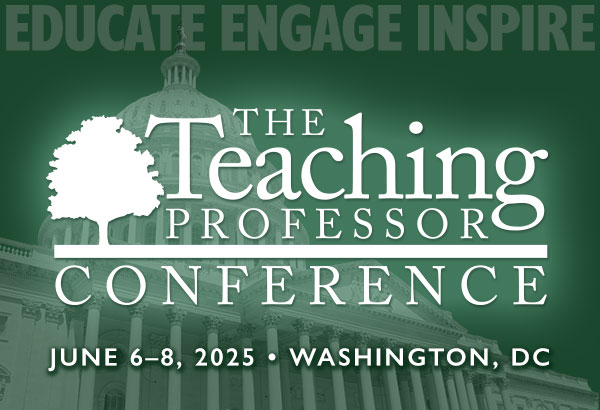 The 2025 Teaching Professor Conference, June 6-8, 2025, Washington, DC