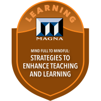 Mind Full to Mindful: Strategies to Enhance Teaching and LEarning