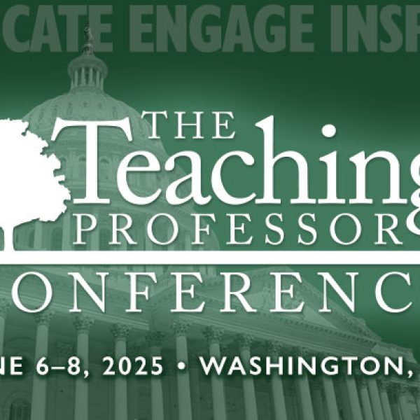 The 2025 Teaching Professor Conference, June 6-8, 2025, Washington, DC